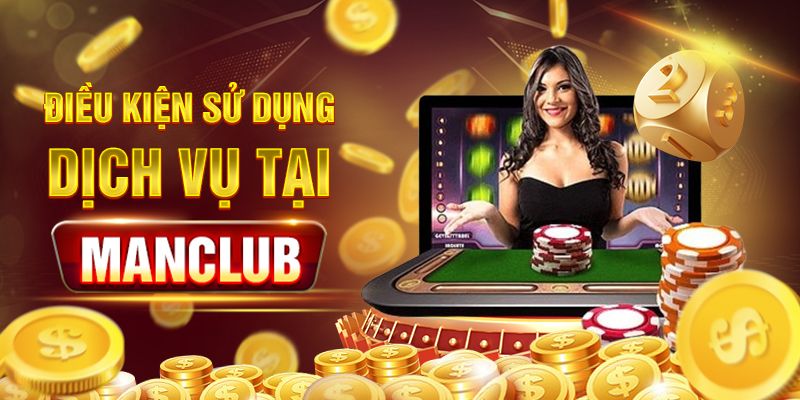 Điều kiện tham gia cổng game Manclub