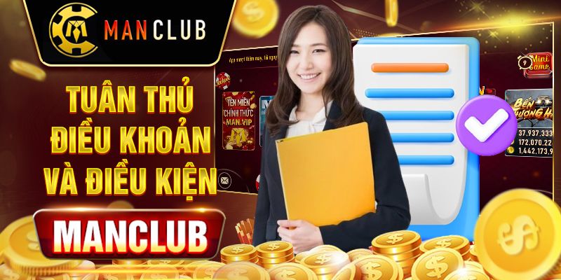 Những lưu ý về điều khoản và điều kiện tại Manclub